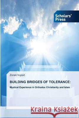 Building Bridges of Tolerance Zoran Vujisic 9786138926498