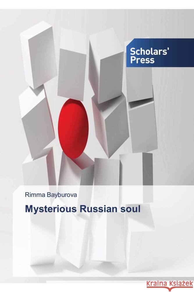 Mysterious Russian soul Bayburova, Rimma 9786138926733 Scholars' Press