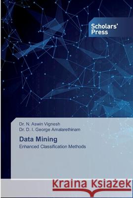 Data Mining Vignesh, N. Aswin 9786138930594 Scholar's Press