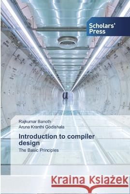 Introduction to compiler design Banoth, Rajkumar 9786138930938 Novas Edicioes Academicas