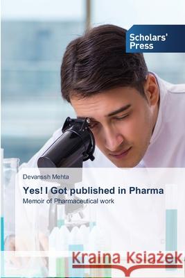 Yes! I Got published in Pharma Devanssh Mehta 9786138932024 Scholars' Press
