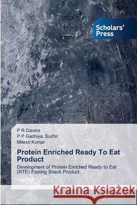 Protein Enriched Ready To Eat Product P R Davara, P P Gadhiya Sudhir, Mitesh Kumar 9786138932178 Scholars' Press