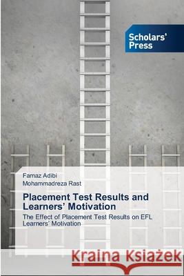 Placement Test Results and Learners' Motivation Adibi, Farnaz 9786138933328 Scholar's Press