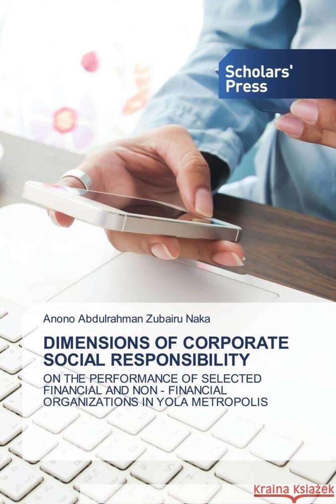 DIMENSIONS OF CORPORATE SOCIAL RESPONSIBILITY Zubairu Naka, Anono Abdulrahman 9786138935827
