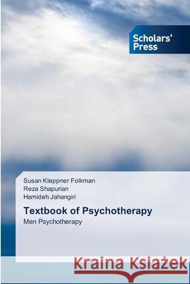 Textbook of Psychotherapy Susan Kleppne Reza Shapurian Hamideh Jahangiri 9786138940647 Scholars' Press