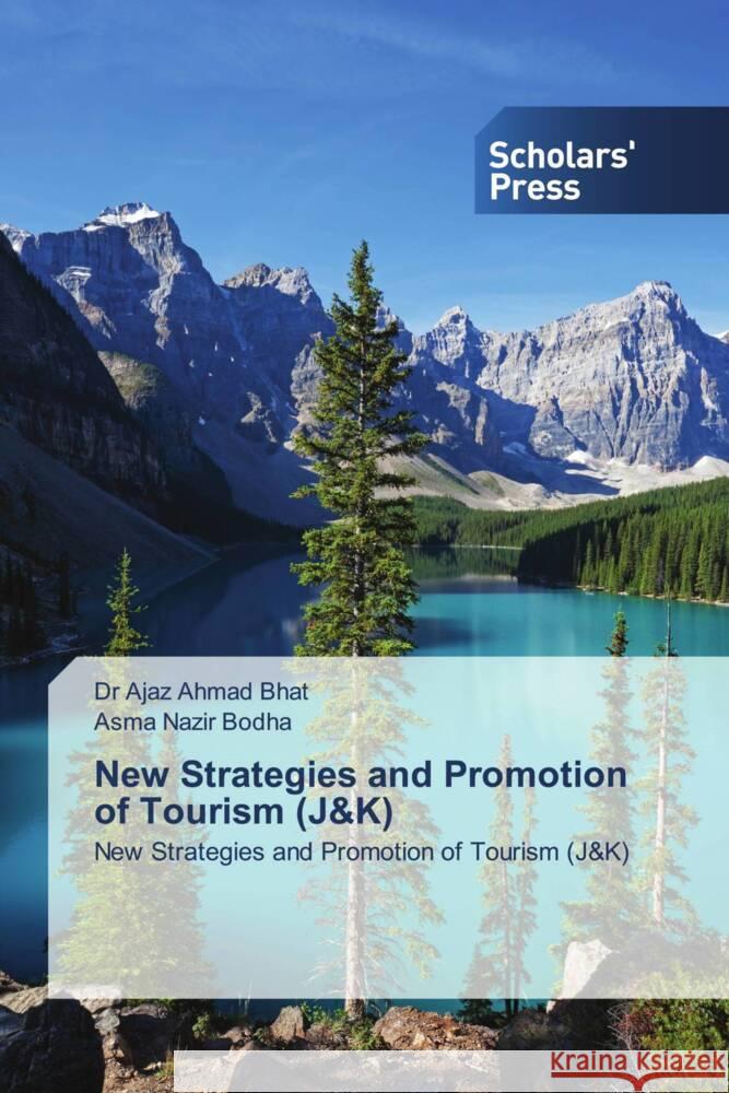 New Strategies and Promotion of Tourism (J&K) Bhat, Dr Ajaz Ahmad, Bodha, Asma Nazir 9786138940852