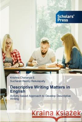 Descriptive Writing Matters in English Krishna Chaitanya E, Sucharan Reddy Rekulapally 9786138941453