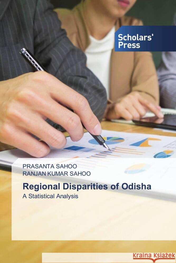 Regional Disparities of Odisha Sahoo, Prasanta, Sahoo, Ranjan Kumar 9786138941484