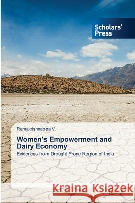 Women's Empowerment and Dairy Economy Ramakrishnappa V 9786138943266