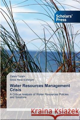 Water Resources Management Crisis Zahra Torabi, Siros Reisi Esferjani 9786138944270