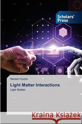 Light Matter Interactions Naveen Gupta 9786138944461