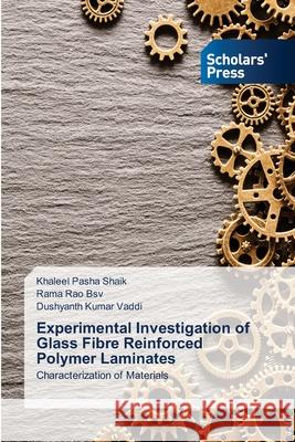 Experimental Investigation of Glass Fibre Reinforced Polymer Laminates Khaleel Pasha Shaik Rama Rao Bsv Dushyanth Kumar Vaddi 9786138944478 Scholars' Press