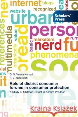 Role of district consumer forums in consumer protection G. S. Veena Kumari P. V. Narasaiah 9786138944591 Scholars' Press
