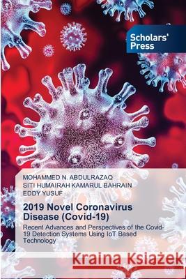 2019 Novel Coronavirus Disease (Covid-19) Mohammed N Abdulrazaq, Siti Humairah Kamarul Bahrain, Eddy Yusuf 9786138944683