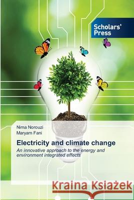 Electricity and climate change Nima Norouzi Maryam Fani 9786138945345 Scholars' Press