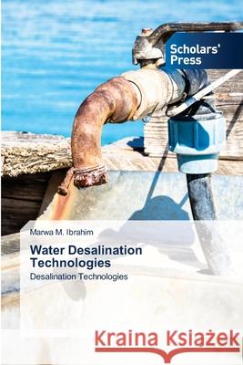 Water Desalination Technologies Marwa M. Ibrahim 9786138945758