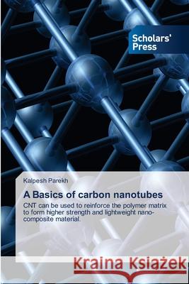 A Basics of carbon nanotubes Kalpesh Parekh 9786138947622