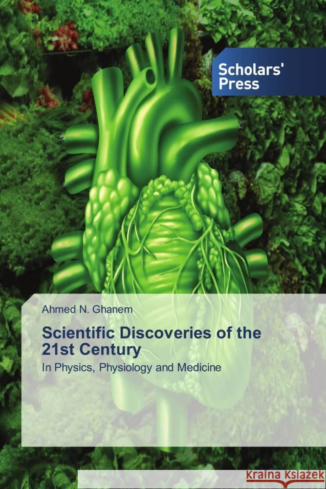Scientific Discoveries of the 21st Century Ahmed N Ghanem 9786138948322 Scholars' Press