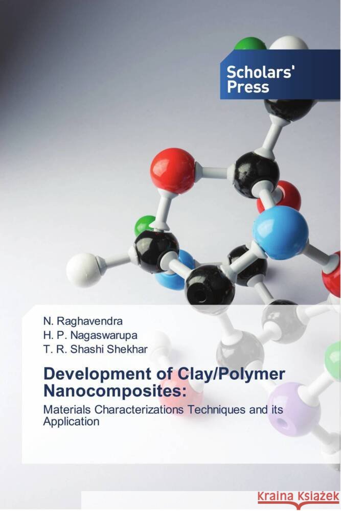 Development of Clay/Polymer Nanocomposites: Raghavendra, N., Nagaswarupa, H. P., Shashi Shekhar, T. R. 9786138949688
