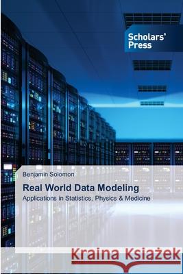 Real World Data Modeling Benjamin Solomon 9786138953463