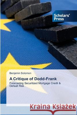 A Critique of Dodd-Frank Benjamin Solomon 9786138953500