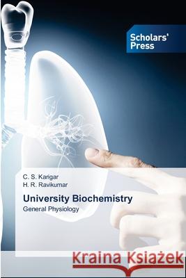 University Biochemistry C S Karigar, H R Ravikumar 9786138954842 Scholars' Press