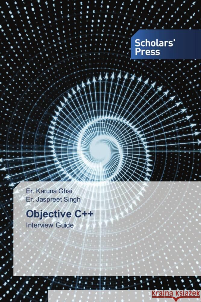 Objective C++ Ghai, Er. Karuna, Singh, Er. Jaspreet 9786138956105 Scholar's Press