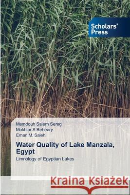 Water Quality of Lake Manzala, Egypt Mamdouh Salem Serag Mokhtar S. Beheary Eman M. Saleh 9786138956433