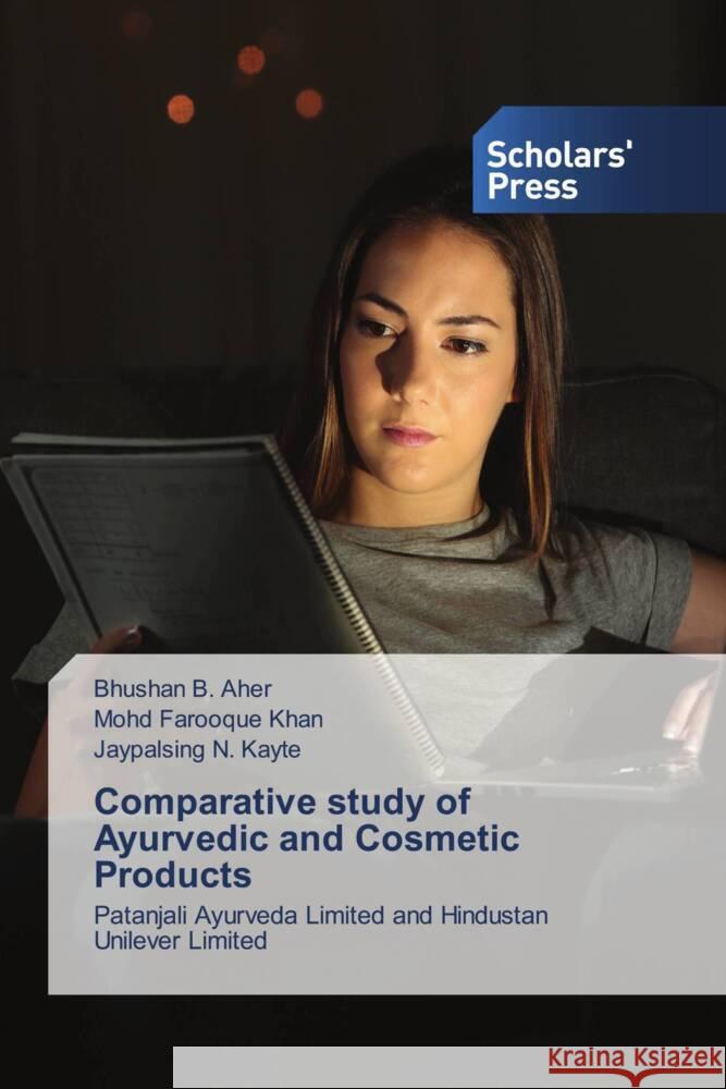 Comparative study of Ayurvedic and Cosmetic Products Aher, Bhushan B., Khan, Mohd Farooque, Kayte, Jaypalsing N. 9786138956563 Scholar's Press