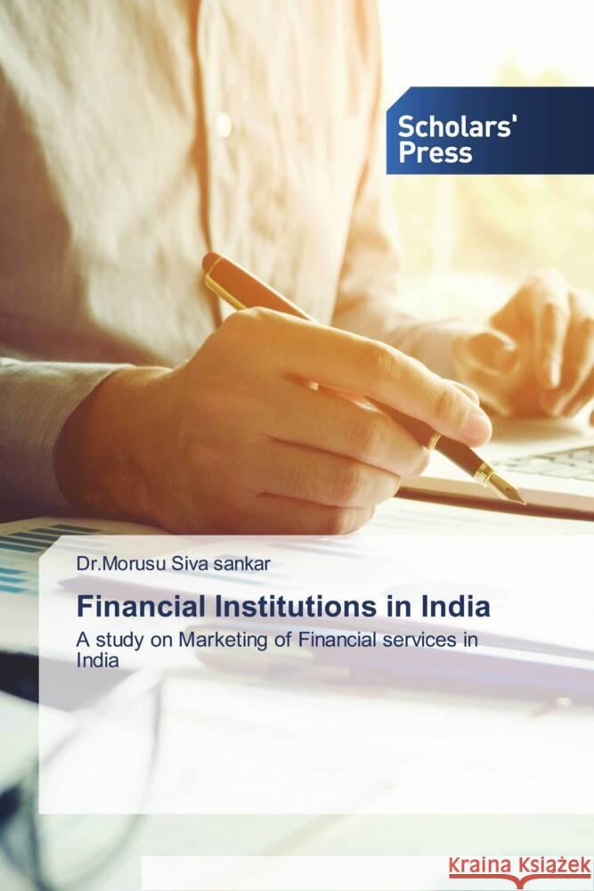 Financial Institutions in India Siva sankar, Dr.Morusu 9786138956686 Scholars' Press