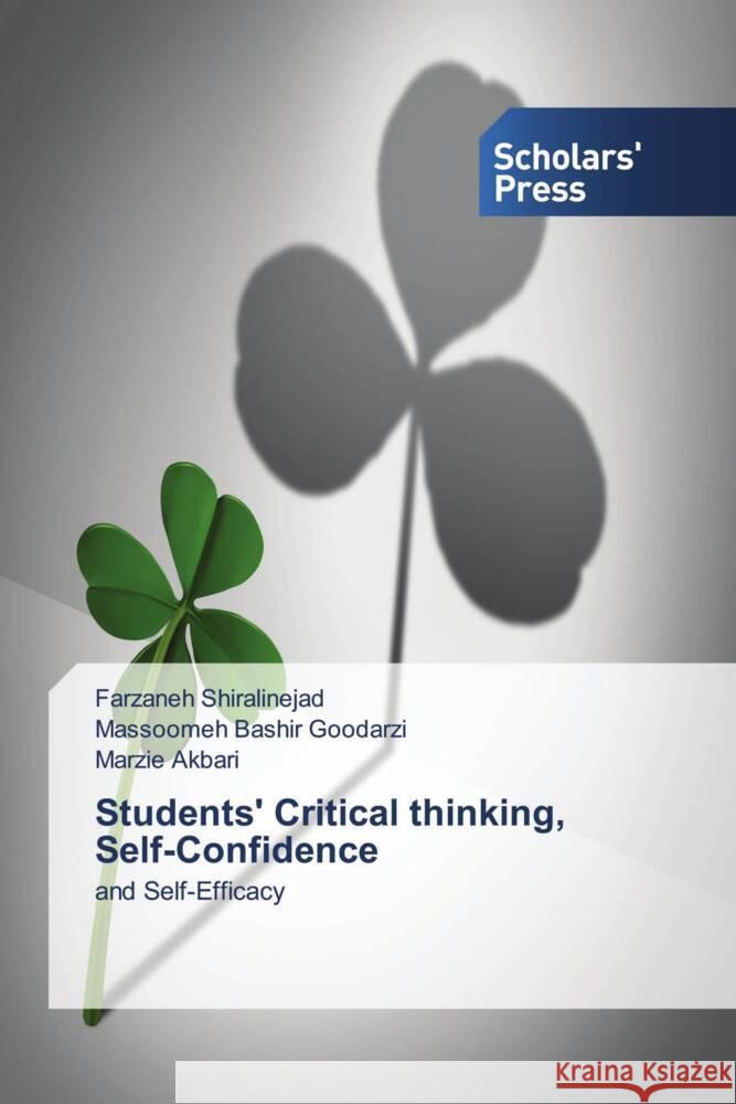 Students' Critical thinking, Self-Confidence Shiralinejad, Farzaneh, Bashir Goodarzi, Massoomeh, Akbari, Marzie 9786138956754 Scholar's Press