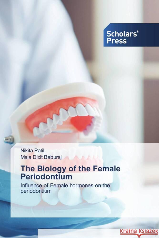 The Biology of the Female Periodontium Patil, Nikita, Baburaj, Mala Dixit 9786138957201