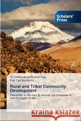 Rural and Tribal Community Development Dr Chaduvula Asha Kiran Raju, Prof Sri 9786138957317 Scholars' Press