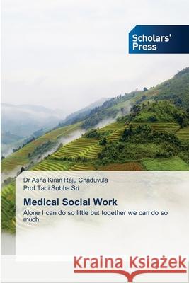 Medical Social Work Dr Asha Kiran Raju Chaduvula, Prof Sri 9786138957478 Scholars' Press