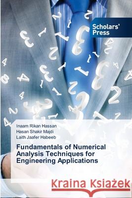 Fundamentals of Numerical Analysis Techniques for Engineering Applications Inaam Rika Hasan Shaki Laith Jaafe 9786138958017