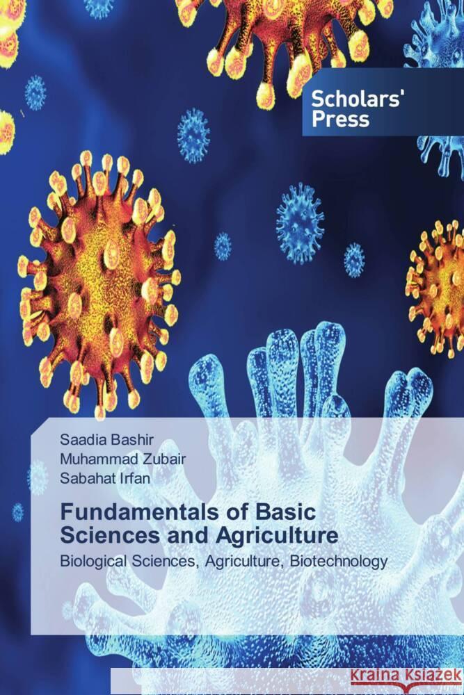 Fundamentals of Basic Sciences and Agriculture Bashir, Saadia, Zubair, Muhammad, Irfan, Sabahat 9786138960775