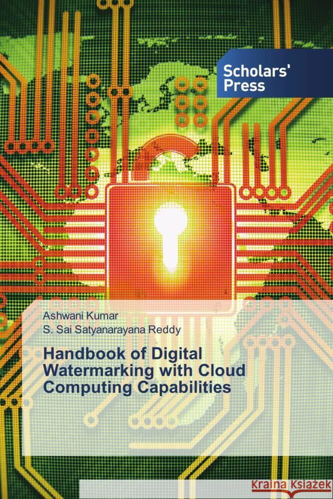 Handbook of Digital Watermarking with Cloud Computing Capabilities Kumar, Ashwani, Reddy, S. Sai Satyanarayana 9786138961543 Scholar's Press