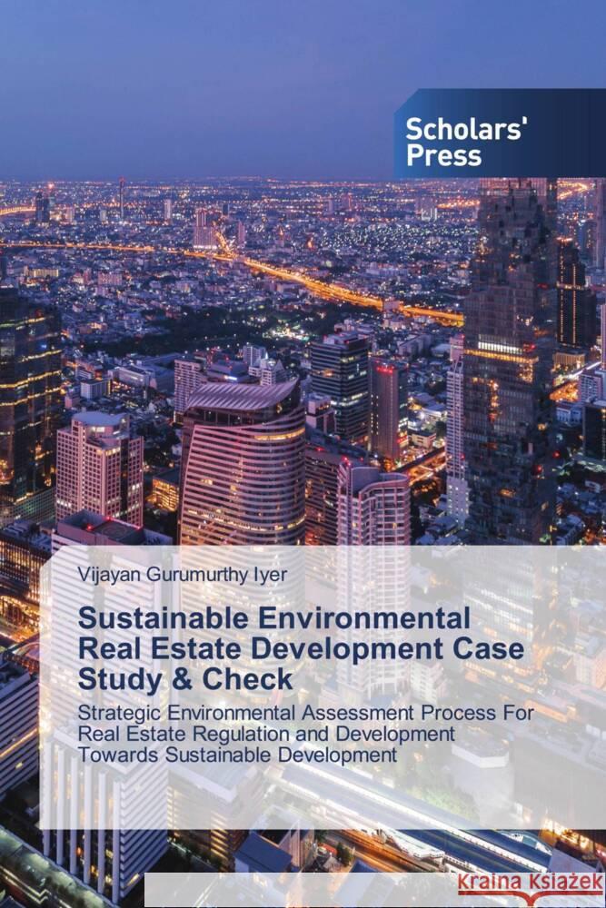 Sustainable Environmental Real Estate Development Case Study & Check Gurumurthy Iyer, Vijayan 9786138961598