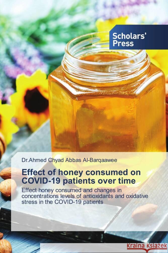 Effect of honey consumed on COVID-19 patients over time Al-Barqaawee, Dr.Ahmed Chyad Abbas 9786138962113