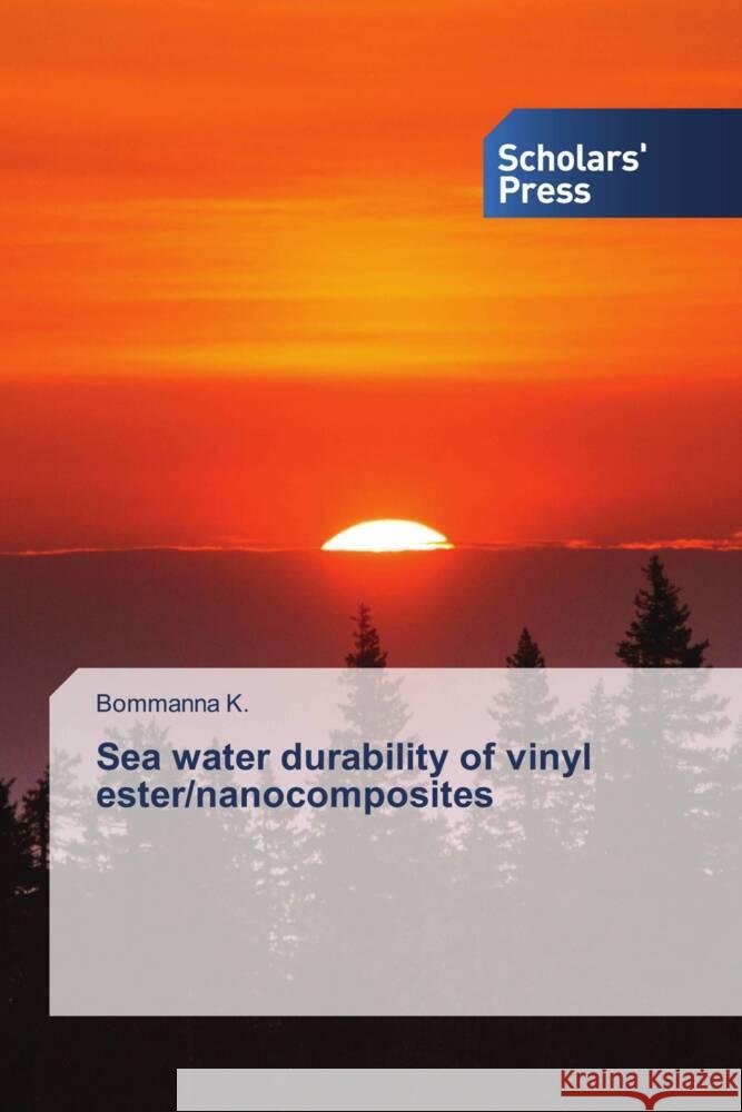 Sea water durability of vinyl ester/nanocomposites K., Bommanna 9786138962182