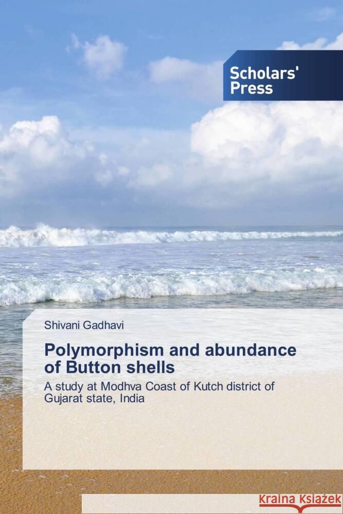 Polymorphism and abundance of Button shells Gadhavi, Shivani 9786138962496