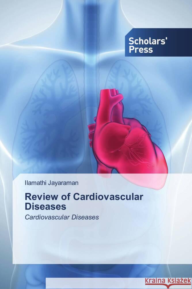 Review of Cardiovascular Diseases Jayaraman, Ilamathi 9786138963684