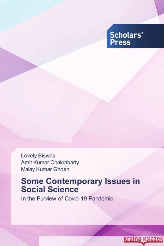 Some Contemporary Issues in Social Science Biswas, Lovely, Chakrabarty, Amit Kumar, Ghosh, Malay Kumar 9786138963790