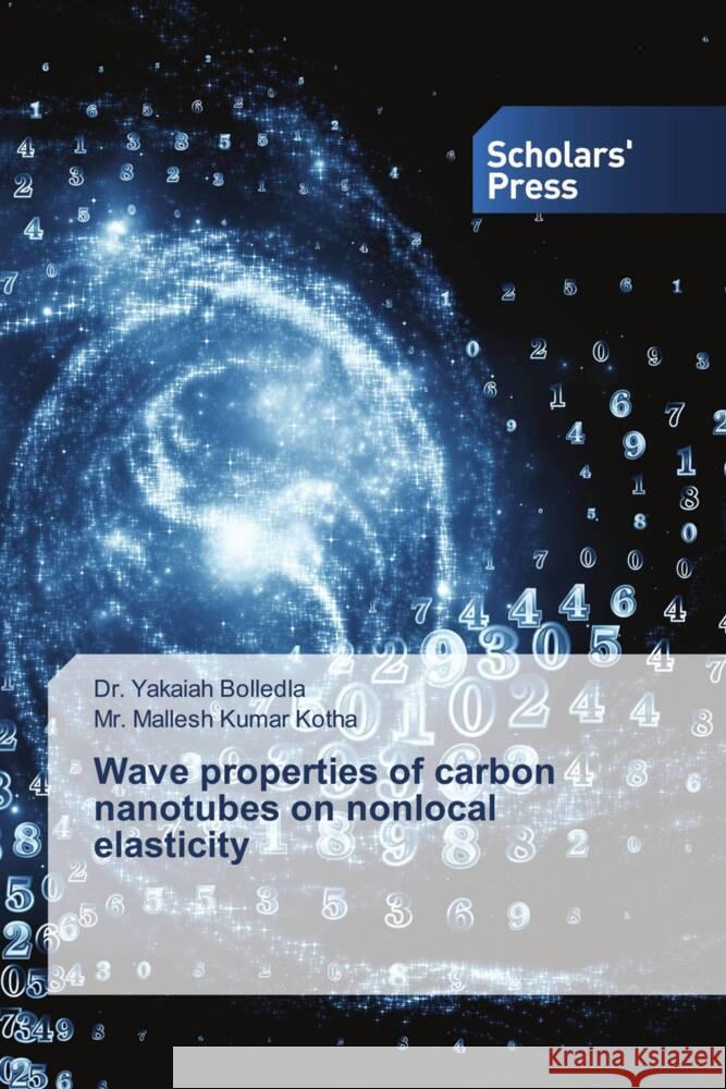 Wave properties of carbon nanotubes on nonlocal elasticity Bolledla, Dr. Yakaiah, Kotha, Mr. Mallesh Kumar 9786138964650