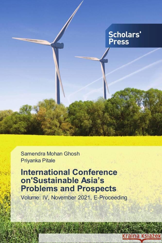 International Conference on'Sustainable Asia's Problems and Prospects Ghosh, Samendra Mohan, Pitale, Priyanka 9786138965114