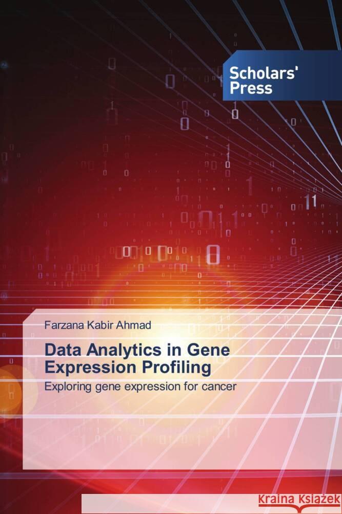 Data Analytics in Gene Expression Profiling Kabir Ahmad, Farzana 9786138965282