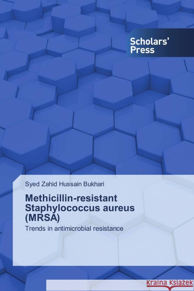 Methicillin-resistant Staphylococcus aureus (MRSA) Hussain Bukhari, Syed Zahid 9786138966494