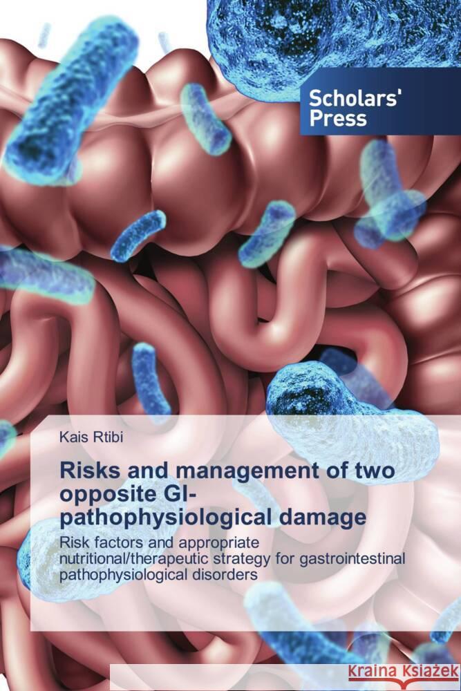 Risks and management of two opposite GI-pathophysiological damage Rtibi, Kais 9786138966562