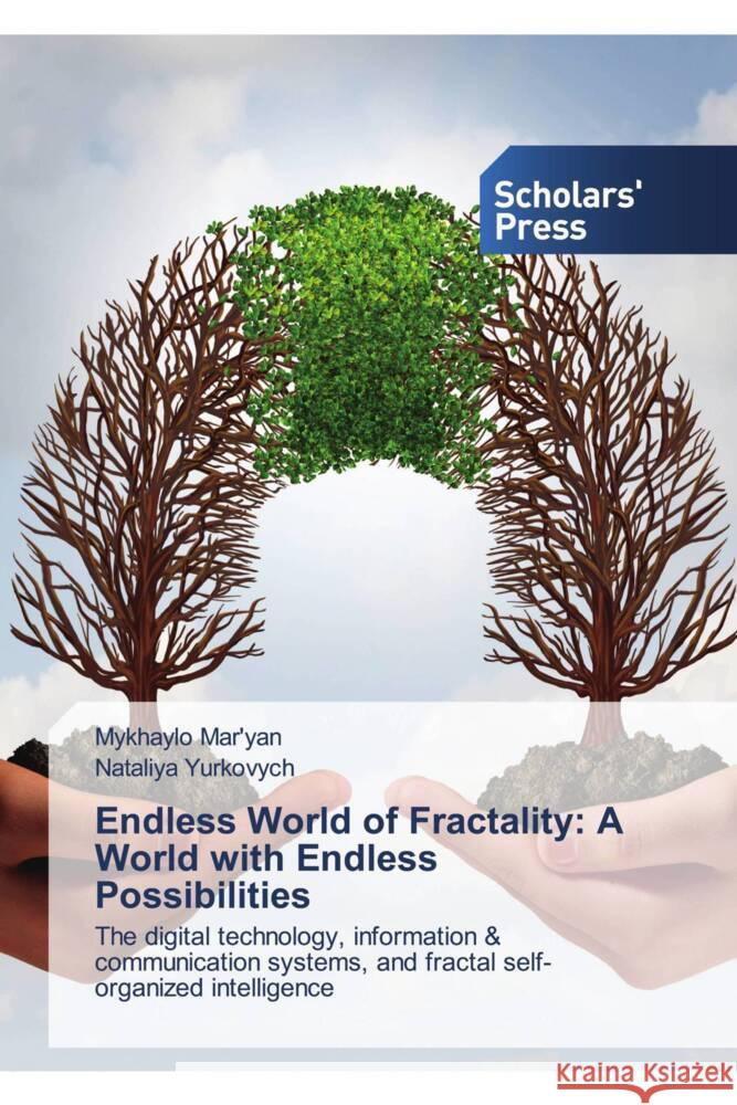 Endless World of Fractality: A World with Endless Possibilities Mar'yan, Mykhaylo, Yurkovych, Nataliya 9786138968436 Scholars' Press