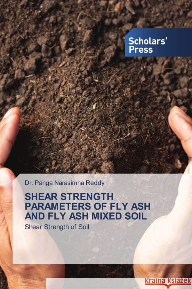 SHEAR STRENGTH PARAMETERS OF FLY ASH AND FLY ASH MIXED SOIL Reddy, Dr. Panga Narasimha 9786138969198